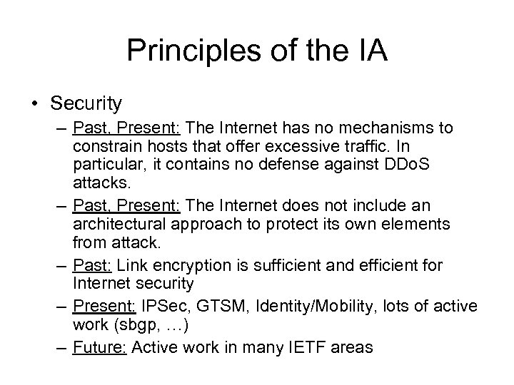 Principles of the IA • Security – Past, Present: The Internet has no mechanisms
