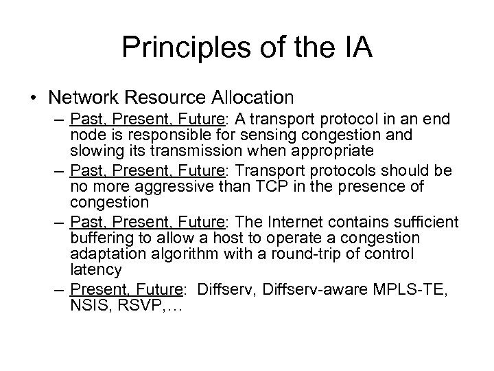 Principles of the IA • Network Resource Allocation – Past, Present, Future: A transport