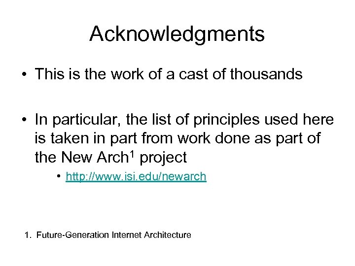 Acknowledgments • This is the work of a cast of thousands • In particular,