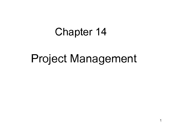 Chapter 14 Project Management 1 