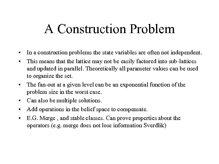 A Construction Problem • In a construction problems the state variables are often not