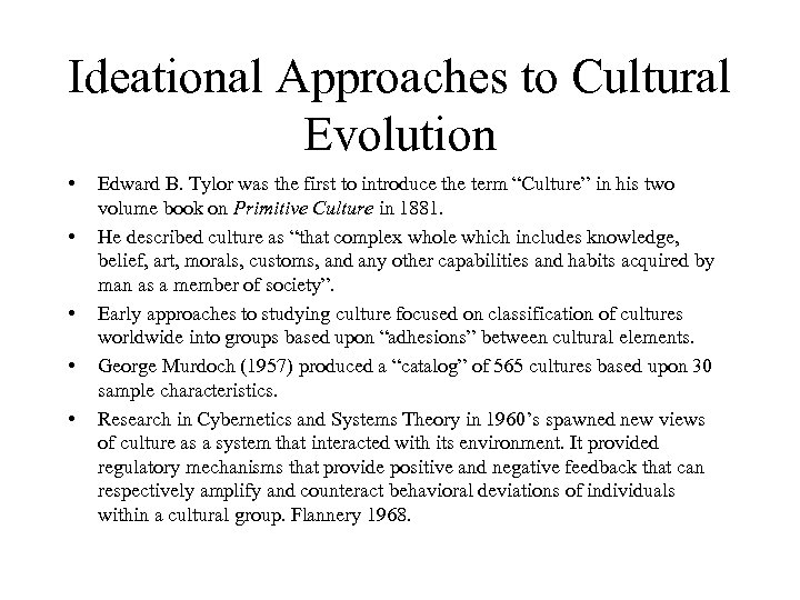 Ideational Approaches to Cultural Evolution • • • Edward B. Tylor was the first