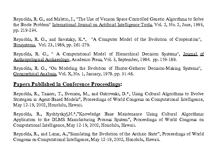 Reynolds, R. G. , and Maletic, J. , "The Use of Version Space Controlled
