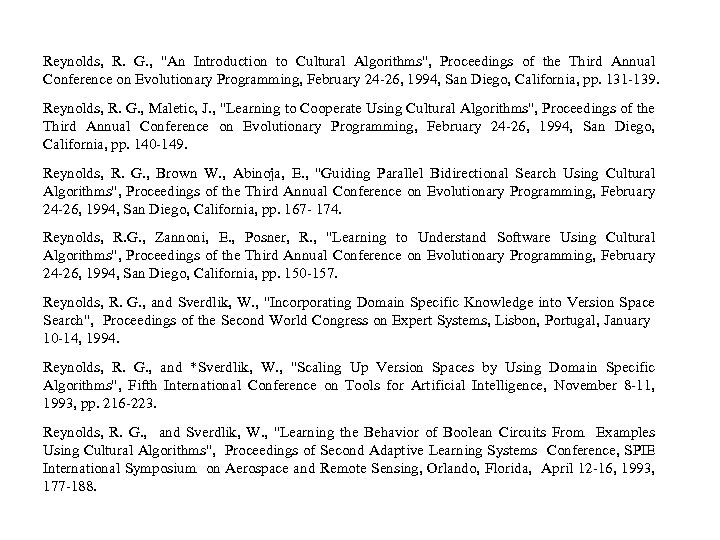 Reynolds, R. G. , "An Introduction to Cultural Algorithms", Proceedings of the Third Annual