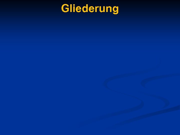 Gliederung 