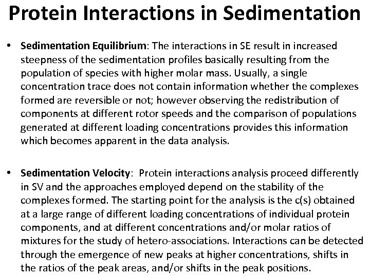 Protein Interactions in Sedimentation • Sedimentation Equilibrium: The interactions in SE result in increased