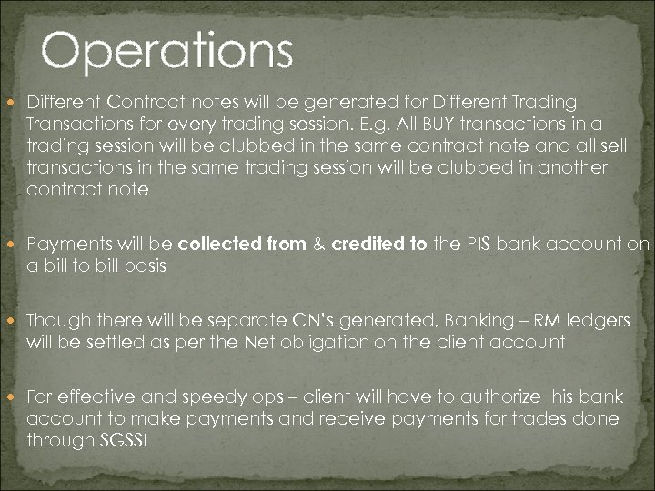 Operations Different Contract notes will be generated for Different Trading Transactions for every trading
