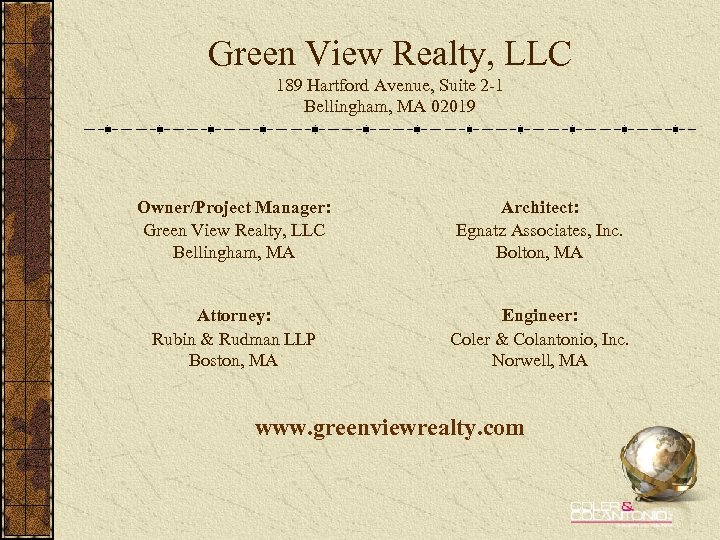 Green View Realty, LLC 189 Hartford Avenue, Suite 2 -1 Bellingham, MA 02019 Owner/Project