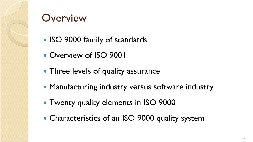 Overview ISO 9000 family of standards Overview of ISO 9001 Three levels of quality