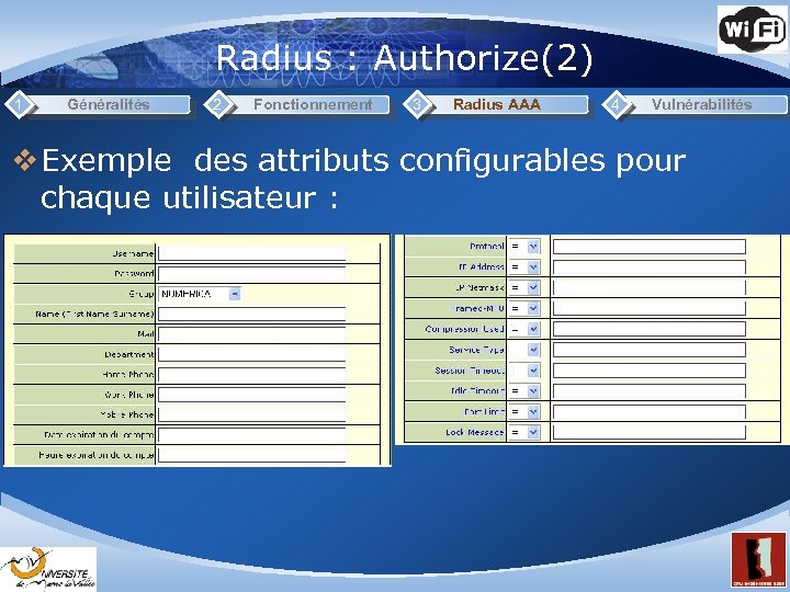 Radius : Authorize(2) 1 Généralités 2 Fonctionnement 3 Radius AAA 4 Vulnérabilités v Exemple