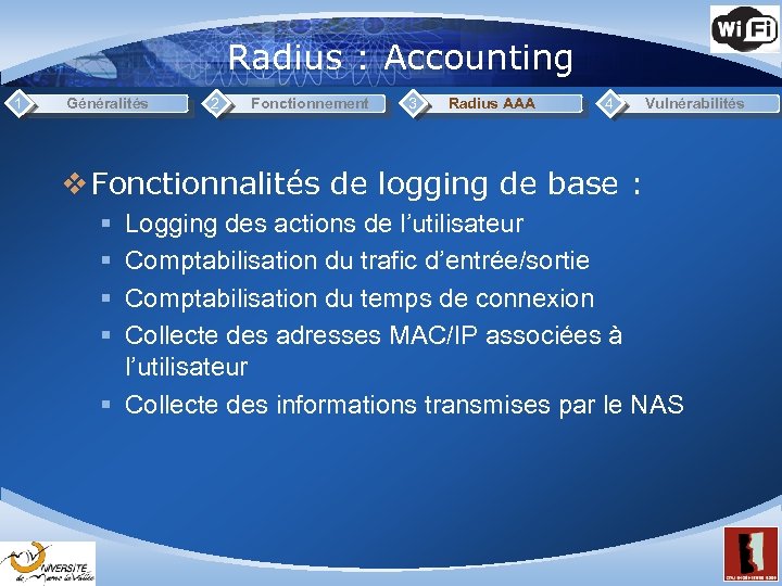 Radius : Accounting 1 Généralités 2 Fonctionnement 3 Radius AAA 4 Vulnérabilités v Fonctionnalités