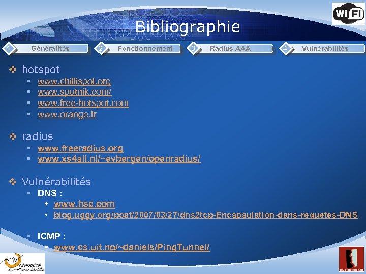 Bibliographie 1 Généralités 2 Fonctionnement 3 Radius AAA 4 Vulnérabilités v hotspot § §