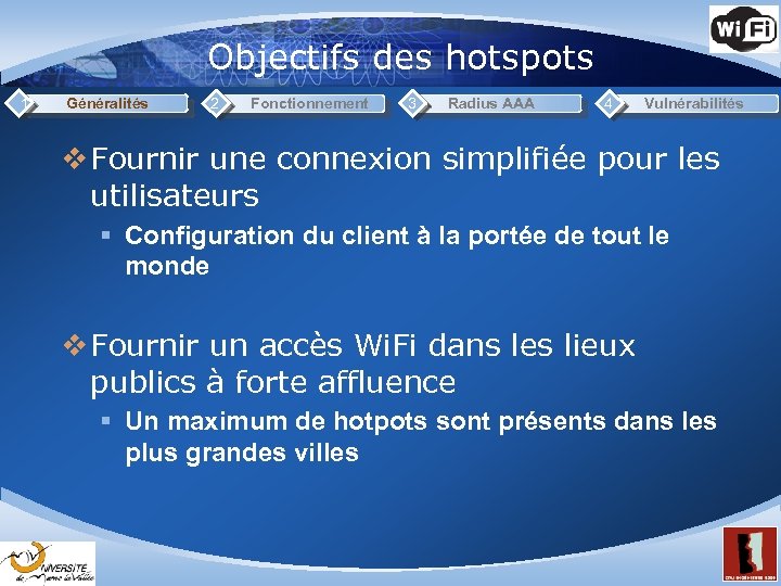 Objectifs des hotspots 1 Généralités 2 Fonctionnement 3 Radius AAA 4 Vulnérabilités v Fournir
