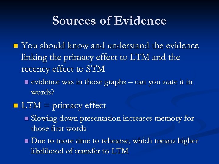 Sources of Evidence n You should know and understand the evidence linking the primacy