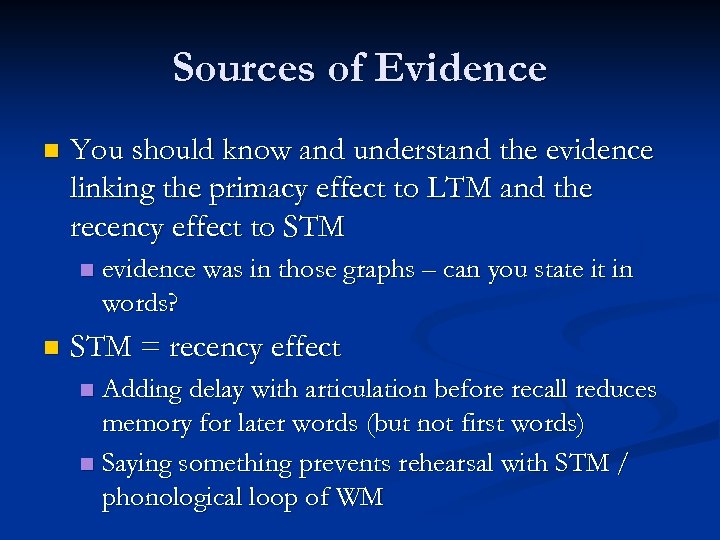 Sources of Evidence n You should know and understand the evidence linking the primacy