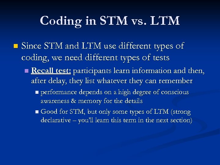 Coding in STM vs. LTM n Since STM and LTM use different types of