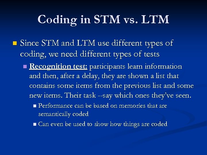 Coding in STM vs. LTM n Since STM and LTM use different types of