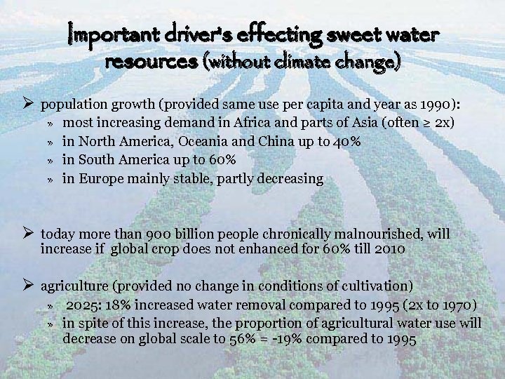 Important driver's effecting sweet water resources (without climate change) Ø population growth (provided same