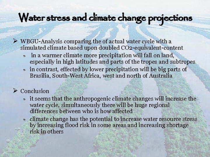 Water stress and climate change projections Ø WBGU-Analysis comparing the of actual water cycle