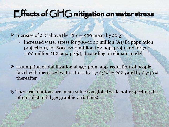 Effects of GHG mitigation on water stress Ø increase of 2°C above the 1961–