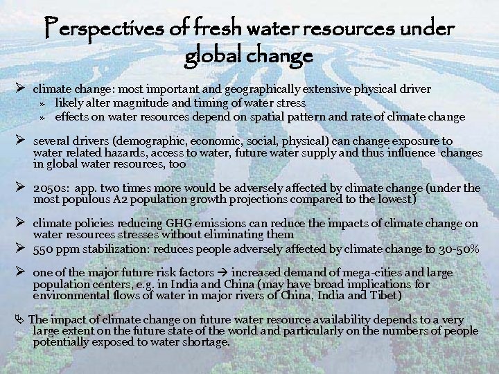 Perspectives of fresh water resources under global change Ø climate change: most important and