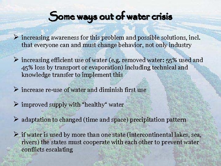 Some ways out of water crisis Ø increasing awareness for this problem and possible