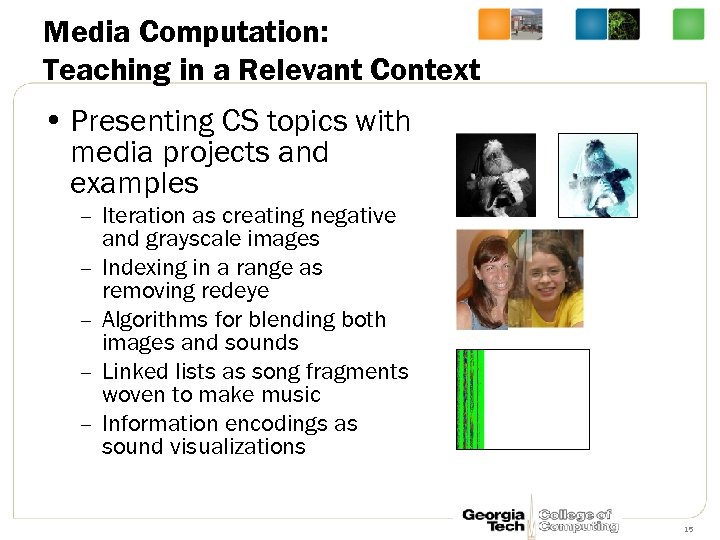 Media Computation: Teaching in a Relevant Context • Presenting CS topics with media projects