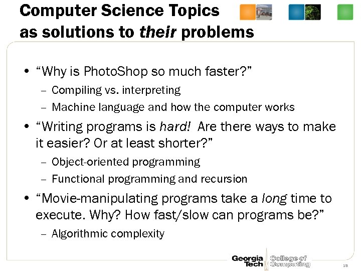 Computer Science Topics as solutions to their problems • “Why is Photo. Shop so