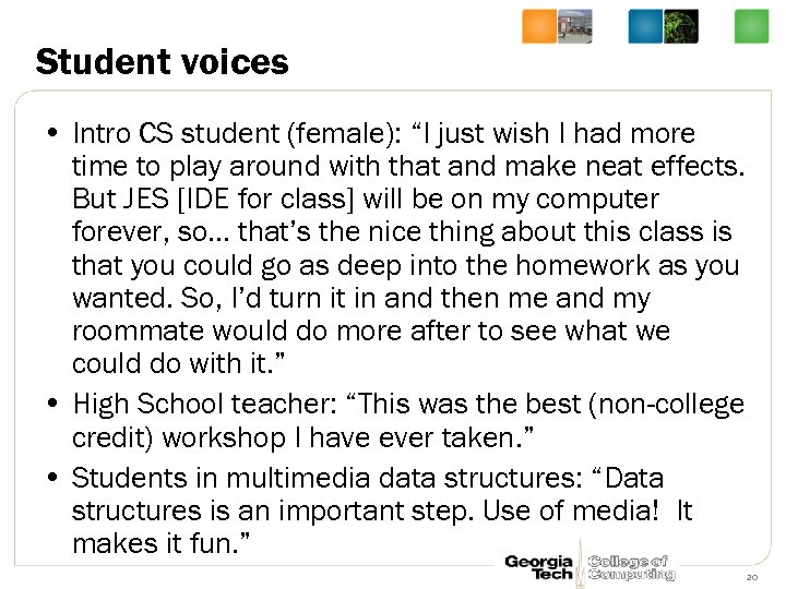 Student voices • Intro CS student (female): “I just wish I had more time