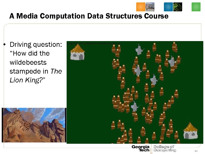 A Media Computation Data Structures Course • Driving question: “How did the wildebeests stampede