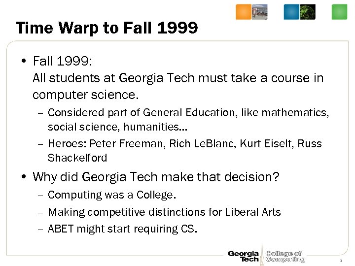 Time Warp to Fall 1999 • Fall 1999: All students at Georgia Tech must