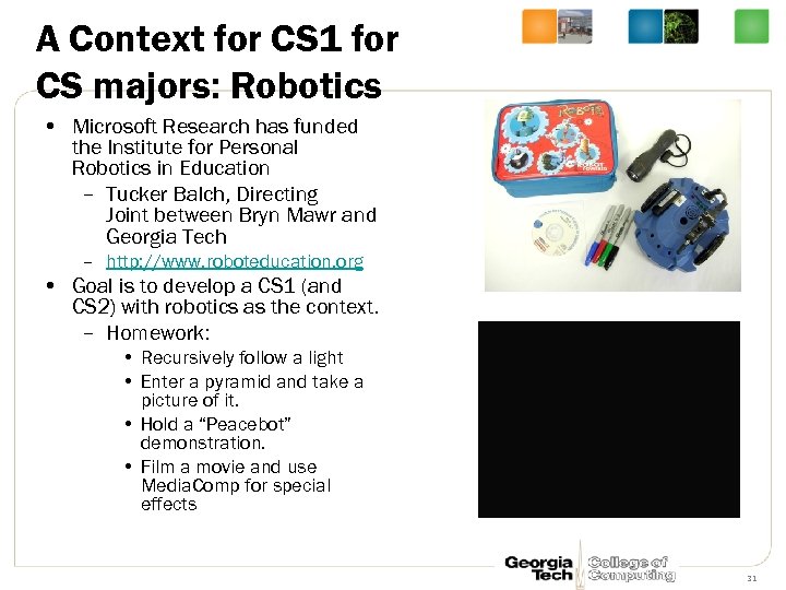 A Context for CS 1 for CS majors: Robotics • Microsoft Research has funded