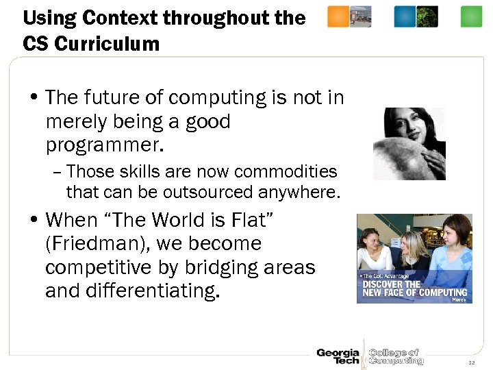 Using Context throughout the CS Curriculum • The future of computing is not in