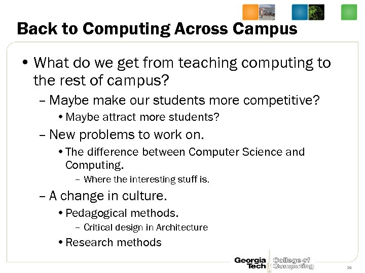 Back to Computing Across Campus • What do we get from teaching computing to