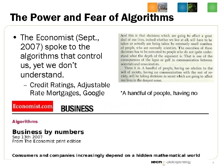 The Power and Fear of Algorithms • The Economist (Sept. , 2007) spoke to