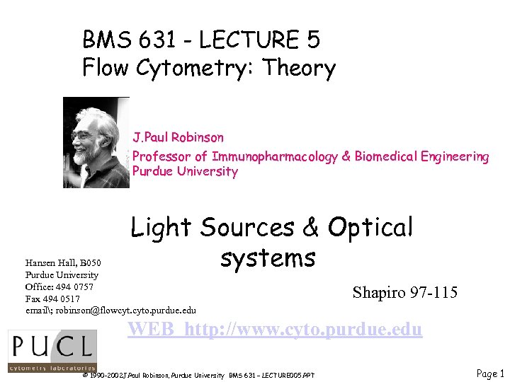 BMS 631 - LECTURE 5 Flow Cytometry: Theory J. Paul Robinson Professor of Immunopharmacology