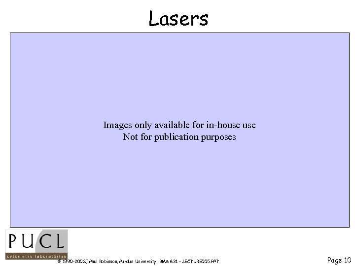 Lasers Images only available for in-house Not for publication purposes © 1990 -2002 J.