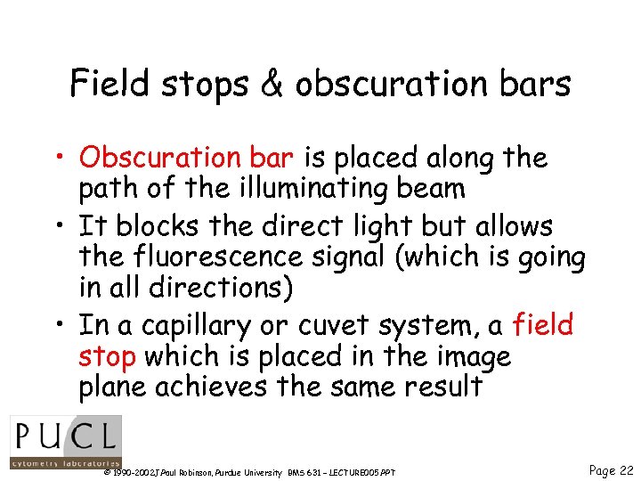 Field stops & obscuration bars • Obscuration bar is placed along the path of