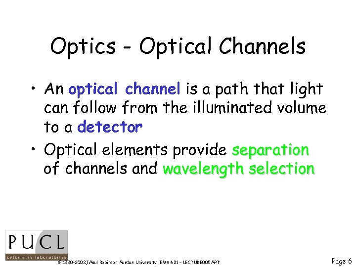 Optics - Optical Channels • An optical channel is a path that light can