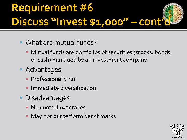 Requirement #6 Discuss “Invest $1, 000” – cont’d What are mutual funds? ▪ Mutual
