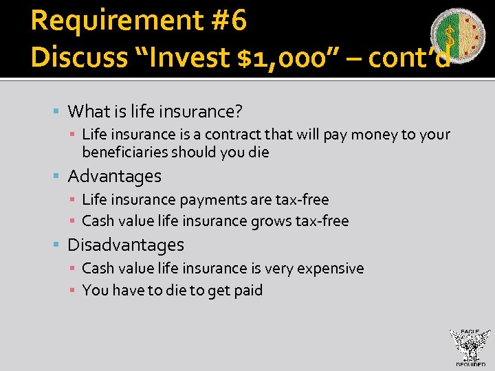 Requirement #6 Discuss “Invest $1, 000” – cont’d What is life insurance? ▪ Life