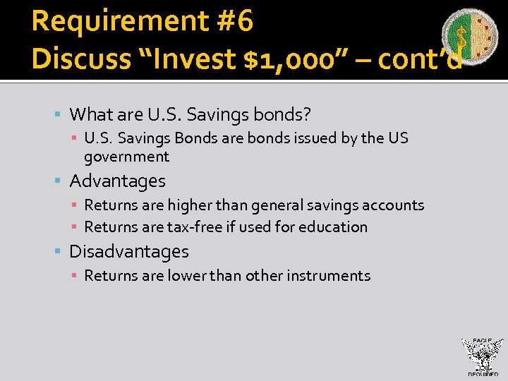 Requirement #6 Discuss “Invest $1, 000” – cont’d What are U. S. Savings bonds?