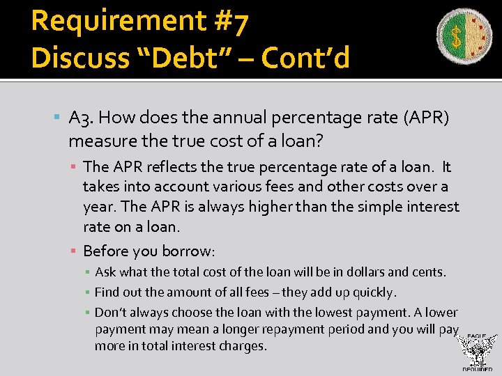 Requirement #7 Discuss “Debt” – Cont’d A 3. How does the annual percentage rate