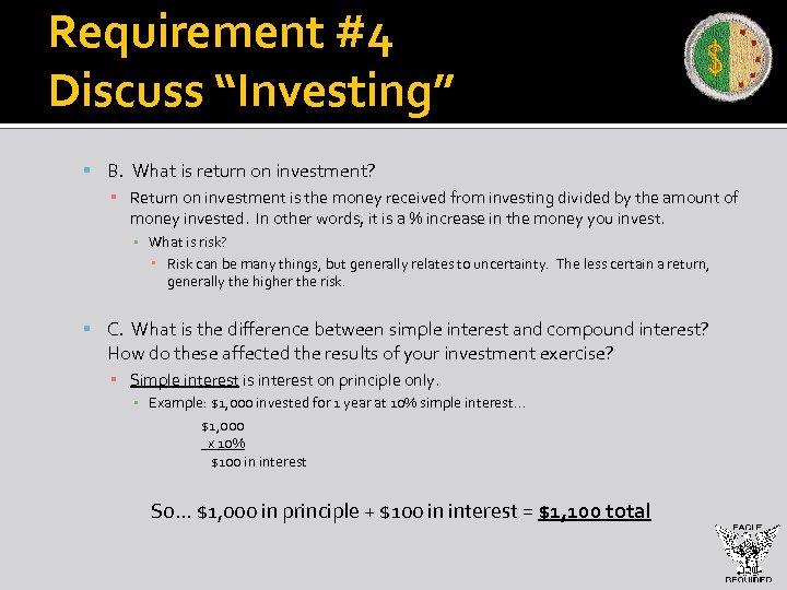 Requirement #4 Discuss “Investing” B. What is return on investment? ▪ Return on investment