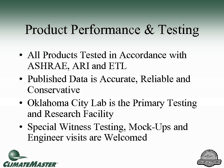Product Performance & Testing • All Products Tested in Accordance with ASHRAE, ARI and