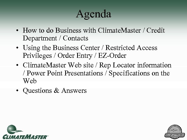 Agenda • How to do Business with Climate. Master / Credit Department / Contacts