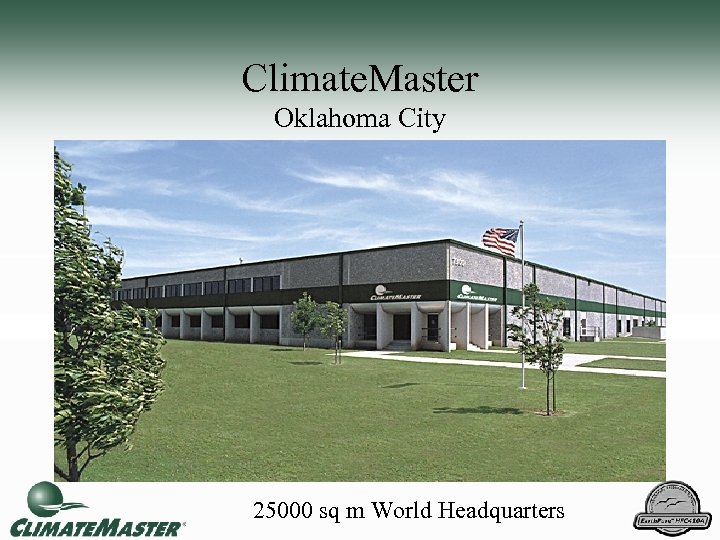 Climate. Master Oklahoma City 25000 sq m World Headquarters 