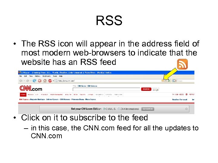 RSS • The RSS icon will appear in the address field of most modern