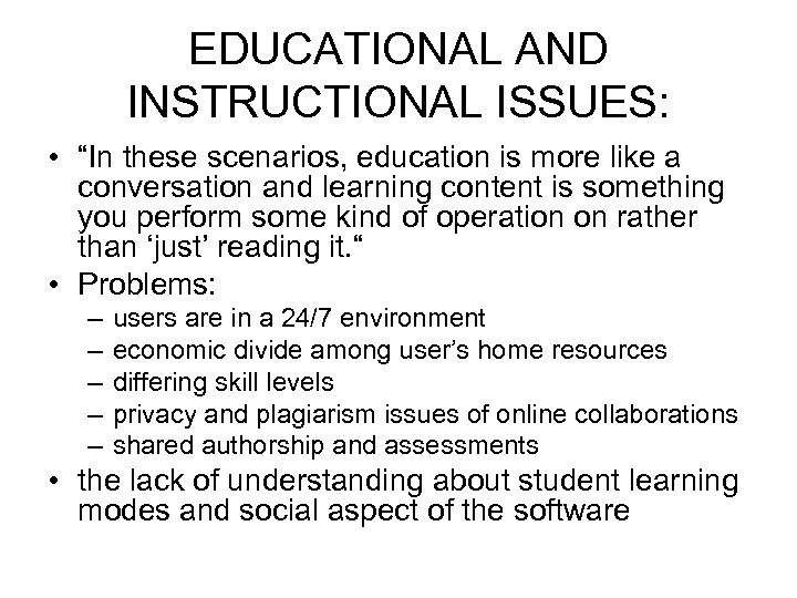 EDUCATIONAL AND INSTRUCTIONAL ISSUES: • “In these scenarios, education is more like a conversation