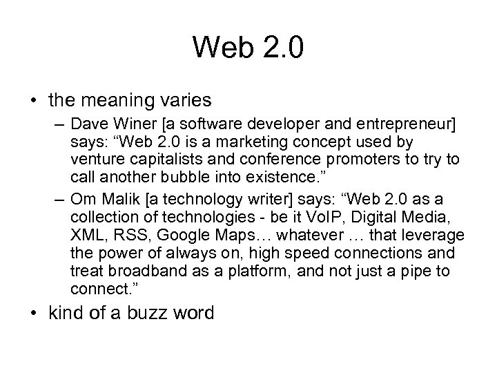 Web 2. 0 • the meaning varies – Dave Winer [a software developer and